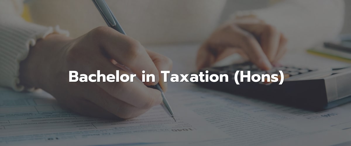 Bachelor in Taxation (Hons) at Malaysian Universities